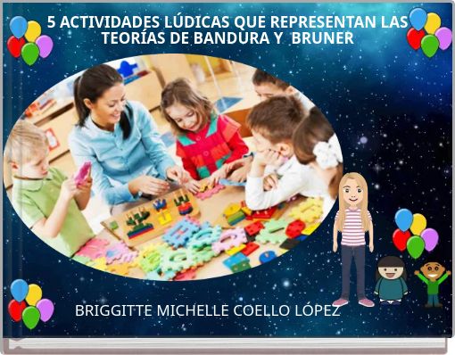 5 ACTIVIDADES L&Uacute;DICAS QUE REPRESENTAN LAS TEOR&Iacute;AS DE BANDURA Y BRUNER