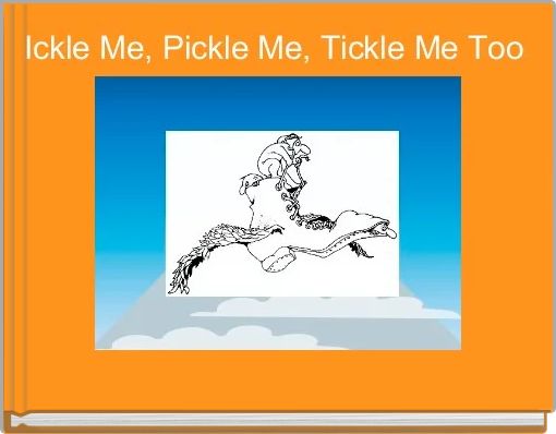 Ickle Me, Pickle Me, Tickle Me Too