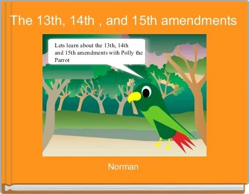 The 13th, 14th , and 15th amendments