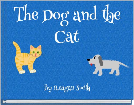The Dog and the Cat