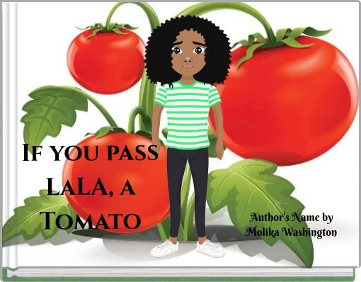 If you pass LaLA, a Tomato