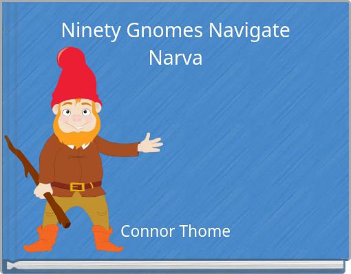 Ninety Gnomes Navigate Narva