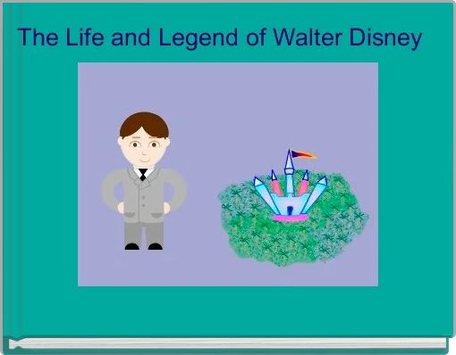 Book Cover for: The Life and Legend of Walter Disney 