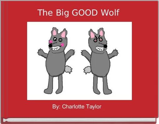 The Big GOOD Wolf 