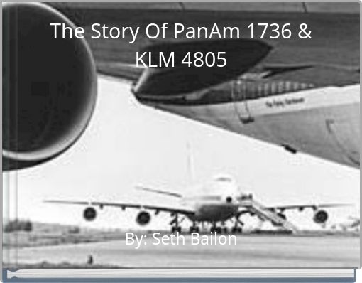 The Story Of PanAm 1736 & KLM 4805