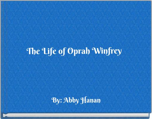 The Life of Oprah Winfrey