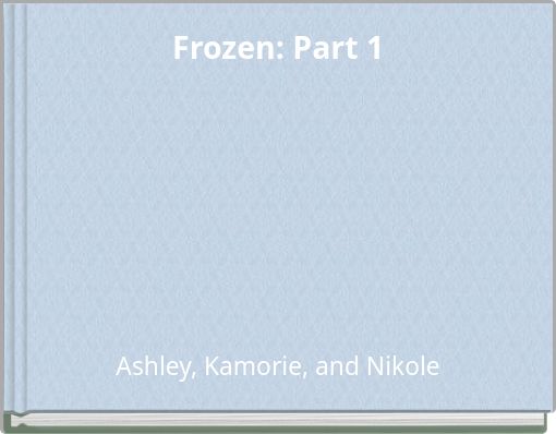 Frozen: Part 1