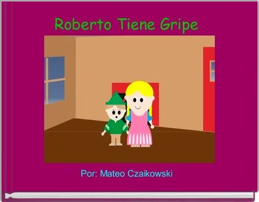 Front cover of 'Roberto Tiene Gripe ' 