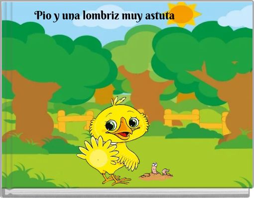 Pio y una lombriz muy astuta