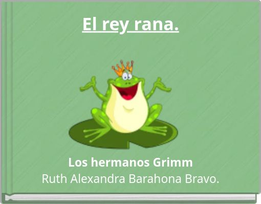 El rey rana.