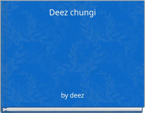 Front cover of 'Deez chungi' 
