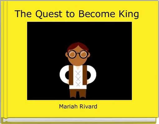 The Quest to Become King 