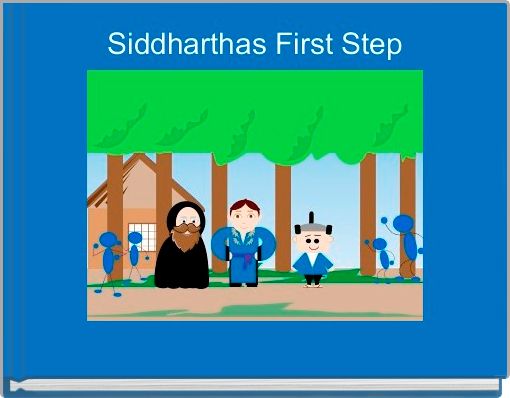 Siddharthas First Step