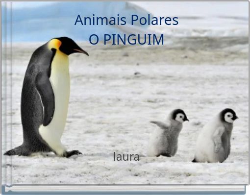 Animais Polares O PINGUIM laura