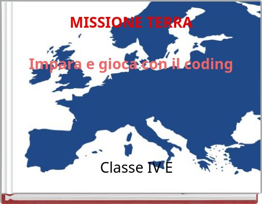 MISSIONE TERRA Impara e gioca con il coding clClasse IV E