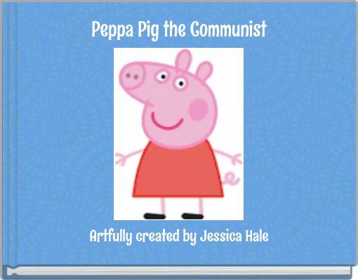Peppa Pig the Communist