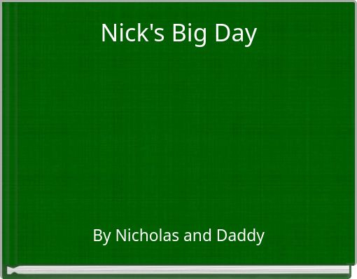 Nick's Big Day