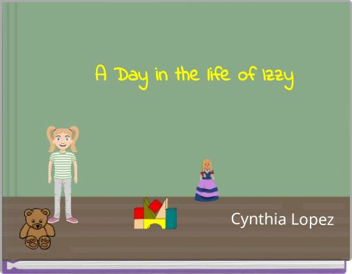 A Day in the life of Izzy