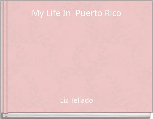 My Life In Puerto Rico