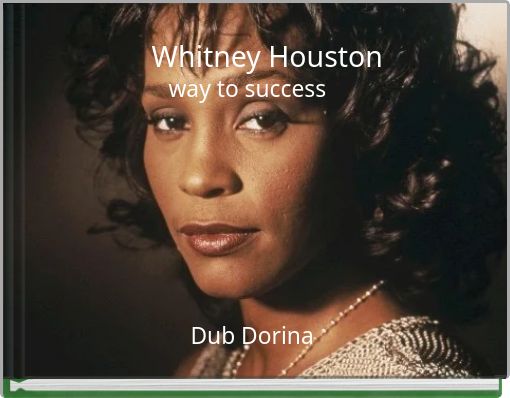 Whitney Houston way to success