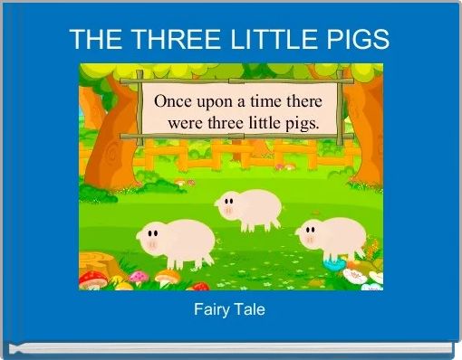 THE THREE LITTLE PIGS