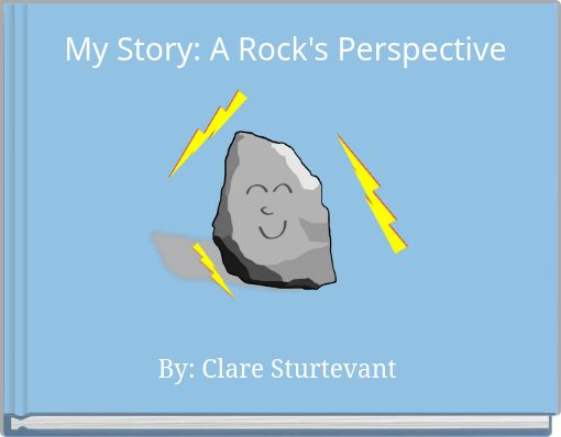 My Story: A Rock's Perspective