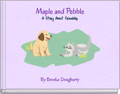 Maple and Pebble