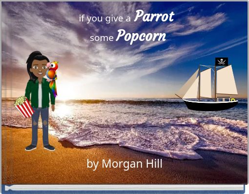if you give a Parrot some Popcorn