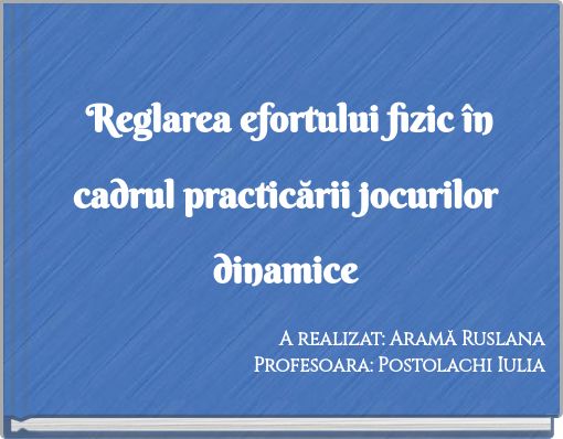 Reglarea efortului fizic în cadrul practicării jocurilor dinamice