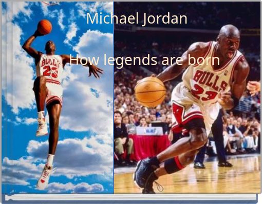 Michael Jordan How legends are born