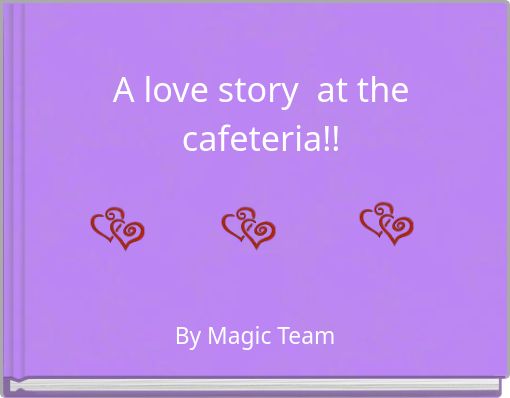 A love story at the cafeteria!!