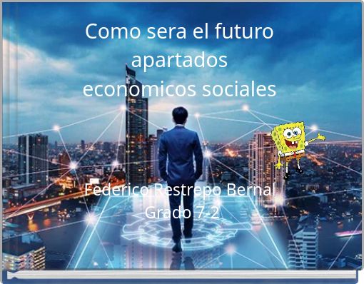 Como sera el futuro apartados economicos sociales