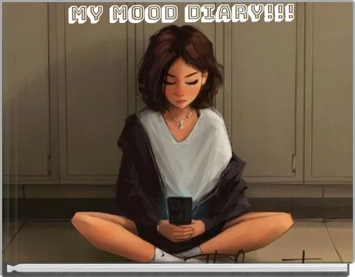 MY Mood Diary!!!