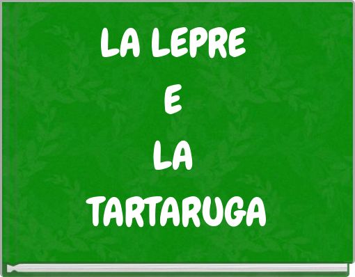 LA LEPRE E LA TARTARUGA