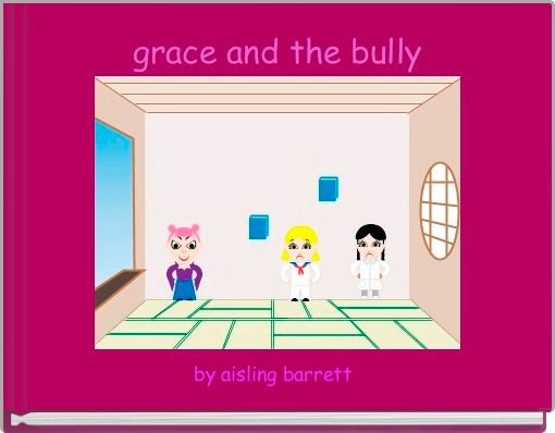 Front cover of 'grace and the bully' 