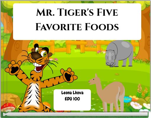 Mr. Tiger's Five Favorite Foods