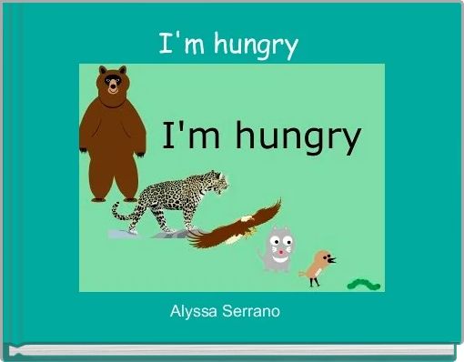 I'm hungry 