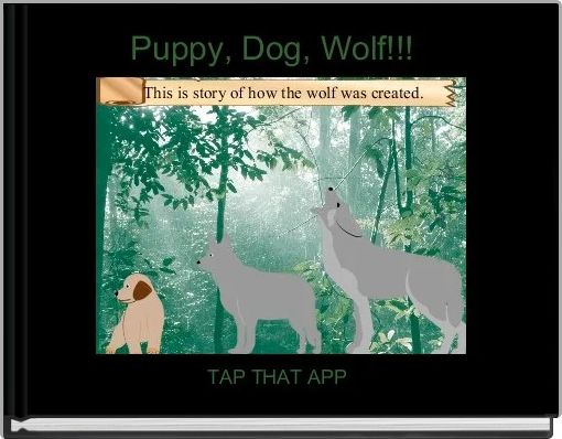 Front cover of 'Puppy, Dog, Wolf!!! ' 