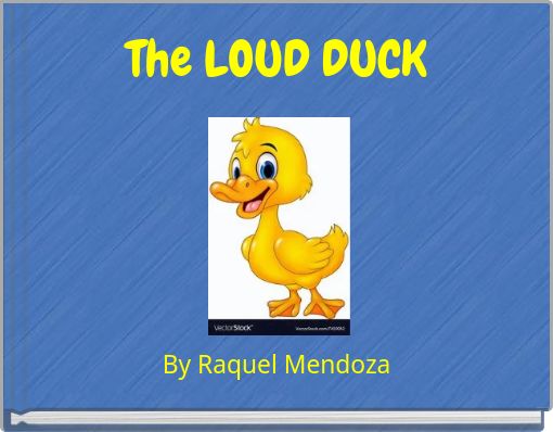 The LOUD DUCK