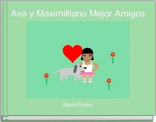 Ava y Maximilliano Mejor Amigos