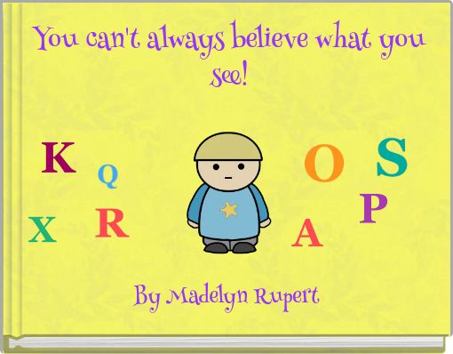 You can't always believe what you see!