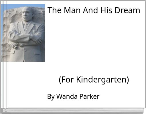 The Man And His Dream (For Kindergarten)
