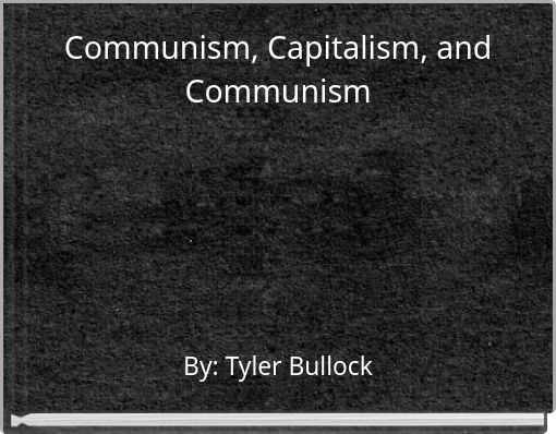 Communism, Capitalism, and Communism