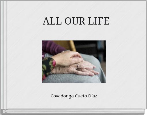 ALL OUR LIFE