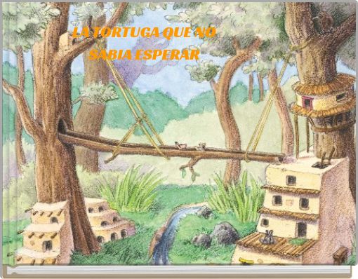 LA TORTUGA QUE NO SABIA ESPERAR