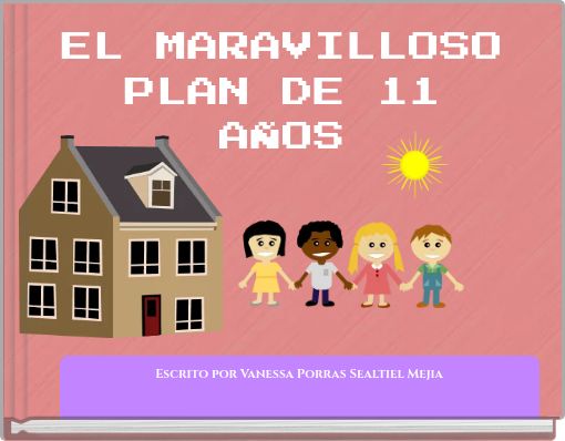 EL MARAVILLOSO PLAN DE 11 AÑOS