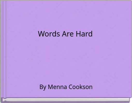 Words Are Hard