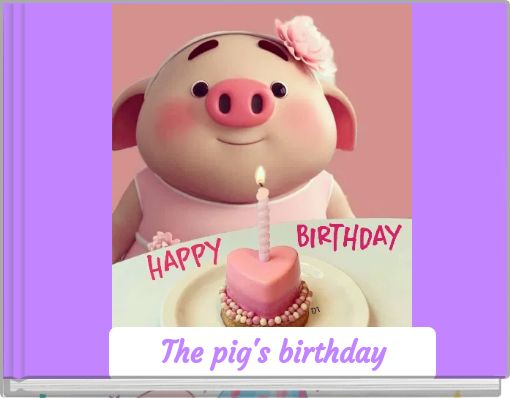 The pig's birthday