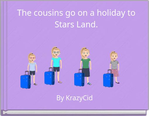 The cousins go on a holiday to Stars Land.