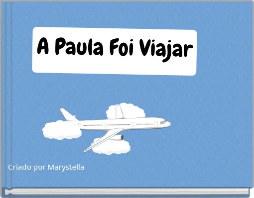 A Paula Foi Viajar